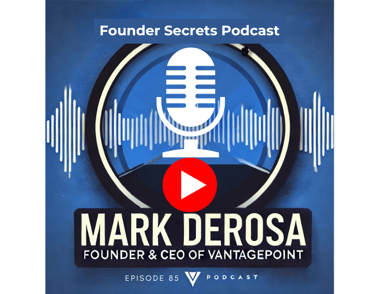 founders secrets podcast vantagepoint mark derosa